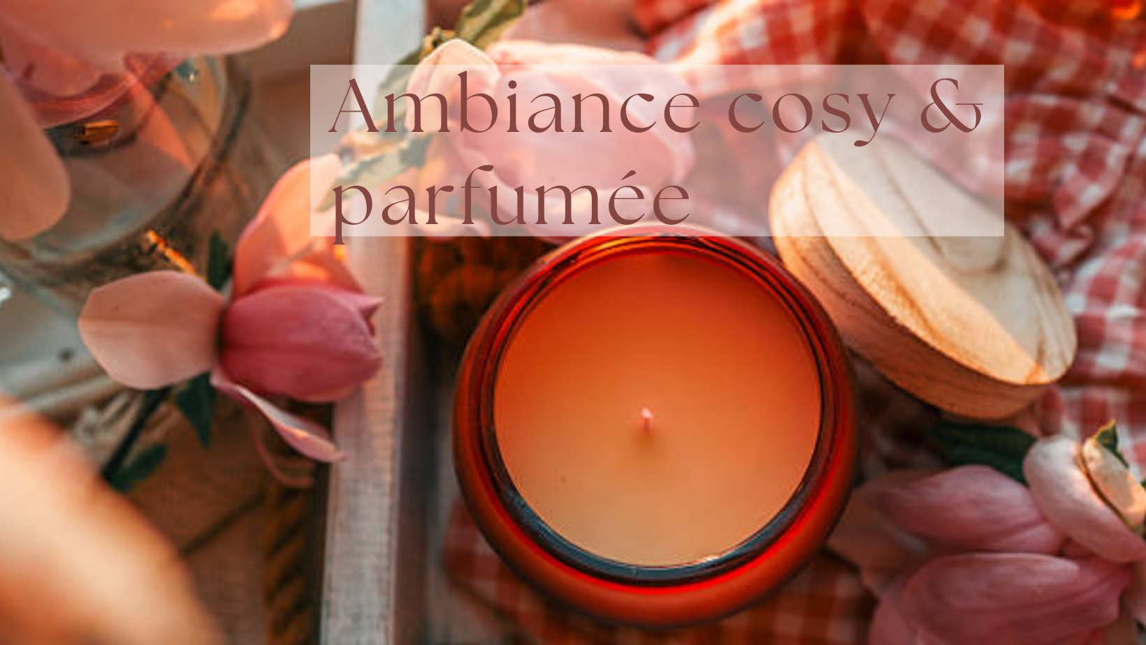 Créer une ambiance cosy et parfumée dans votre intérieur